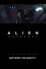 Alien: Covenant - Prologue: She Won’t Go Quietly (C)